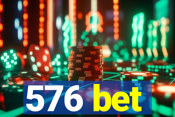 576 bet